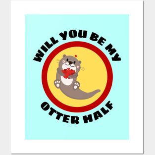 Will You Be My Otter Half - Otter Pun Posters and Art